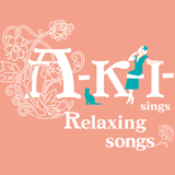 A-K-I- sings Relaxing songs Live セカンドCD発売記念ライブ