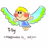 Fly 〜happiness is vol.2〜