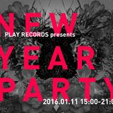 PLAY RECORDS presents New Year Party‼