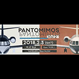 PANTOMIMOS Vol.2 Presented by PLAY TODAY × Mime New Year Party!!