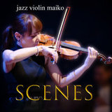 ジャズバイオリニストmaiko Live! Scenes