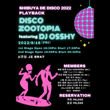 SHIBUYA DE DISCO 2022 ～PLAY BACK～DISCO ZOOTOPIA featuring DJ OSSHY 1st LIVE