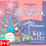 The Grit Groovers presents MAGICAL SPECTACULAR