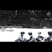 Yield Painting Further meets TABU ZOMBIE -release session-