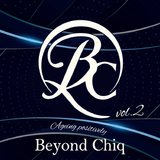 「Beyond Chiq」~Ageing positively~vol.2
