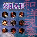 SHAH -和魂洋奏- SHAH Splen&rsquo;did night Vol.30